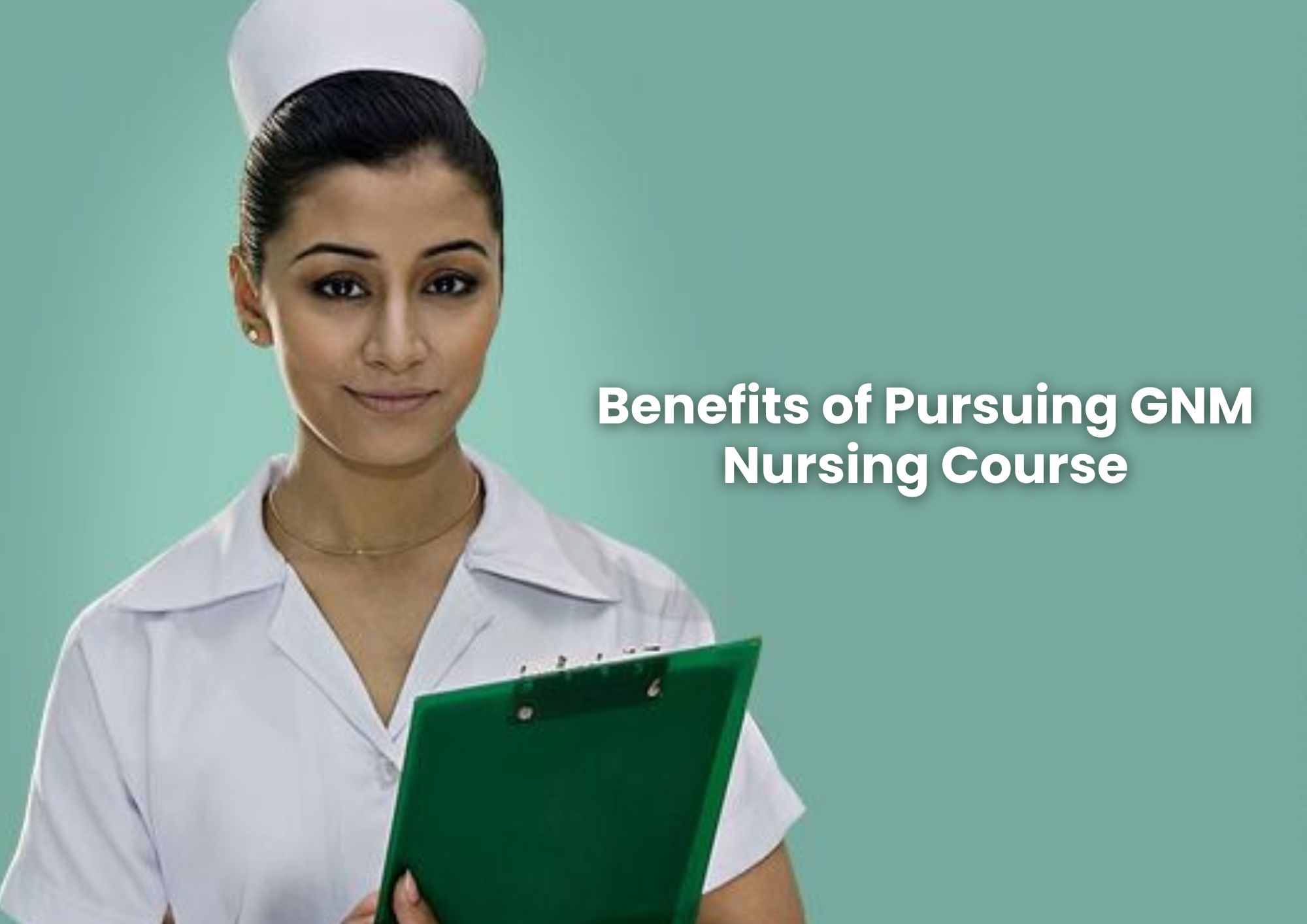 Top Benefits of Pursuing GNM Nursing Course in Bihar